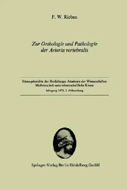 Zur Orthologie Und Pathologie Der Arteria Vertebralis: Vorgelegt in Der Sitzung Vom 2. Juni 1973 Von W. Doerr by Friedrich W. Rieben