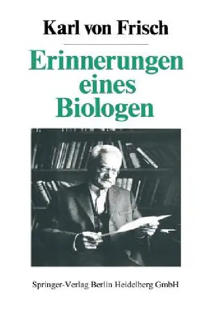 Erinnerungen Eines Biologen by Karl Von Frisch