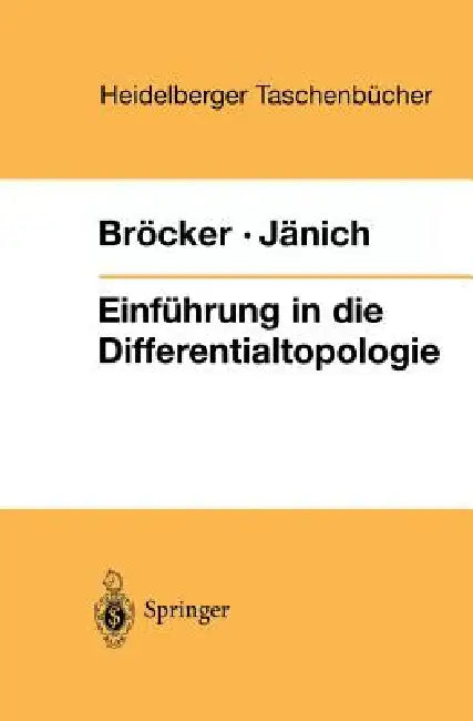 Einführung in Die Differentialtopologie: Korrigierter Nachdruck by Theodor Bröcker, Klaus Jänich
