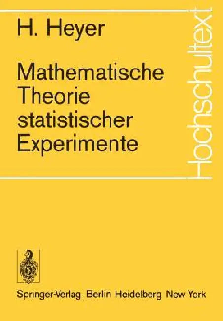 Mathematische Theorie Statistischer Experimente by Hartmut Scheller, Herbert Heyer