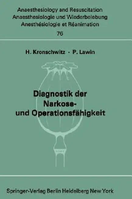 Diagnostik Der Narkose- Und Operationsfähigkeit: Bericht Über Die Wissenschaftliche Sitzung Der Deutschen Gesellschaft Für Anaesthesie Und Wiederbeleb by H. Kronschwitz, P. Lawin
