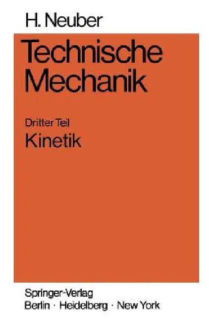 Technische Mechanik: Methodische Einführung Dritter Teil Kinetik by Heinz Neuber