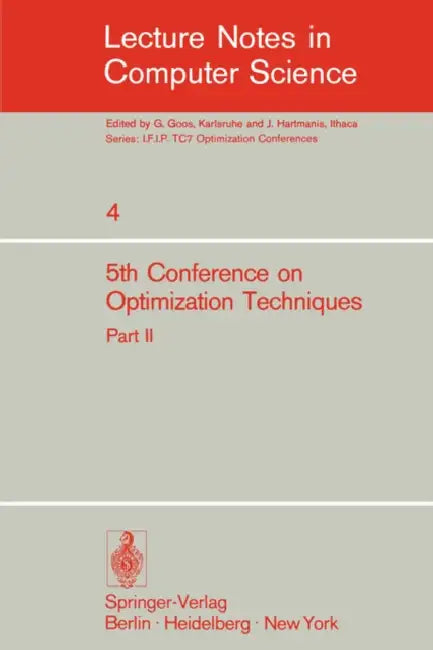 Fifth Conference on Optimization Techniques. Rome 1973: Part 1 by Roberto Conti, Antonio Ruberti