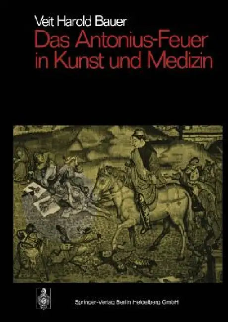 Das Antonius-Feuer in Kunst Und Medizin by Veit Harold Bauer