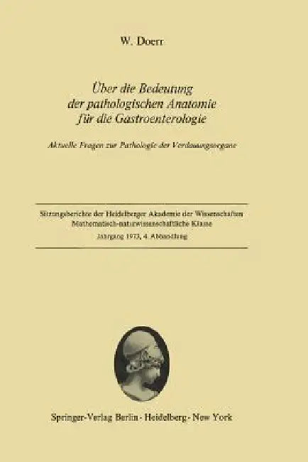 Über Die Bedeutung Der Pathologischen Anatomie Für Die Gastroenterologie: Aktuelle Fragen Zur Pathologie Der Verdauungsorgane by Wilhelm Doerr