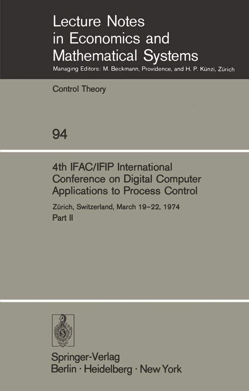 4th Ifac/Ifip International Conference on Digital Computer Applications to Process Control: Zürich, Switzerland, March 19-22, 1974 by M. Mansour