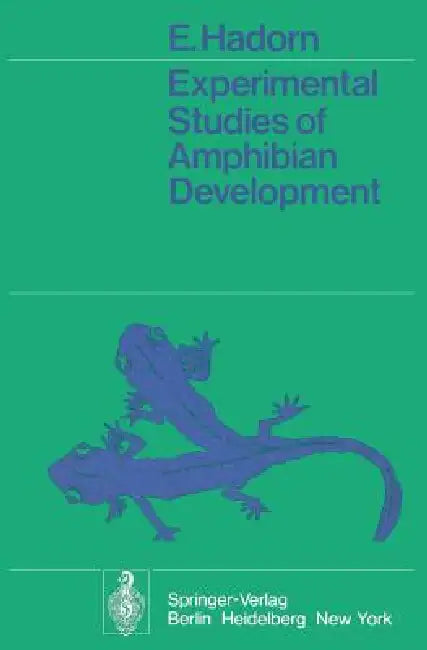 Experimental Studies of Amphibian Development by E. Hadorn, D. Turner
