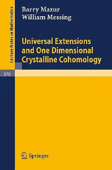 Universal Extensions and One Dimensional Crystalline Cohomology by B. Mazur, W. Messing