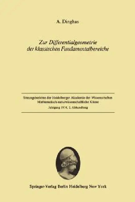 Zur Differentialgeometrie Der Klassischen Fundamentalbereiche: Vorgelegt in Der Sitzung Vom 8. Dezember Durch H. Seifert by A. Dinghas