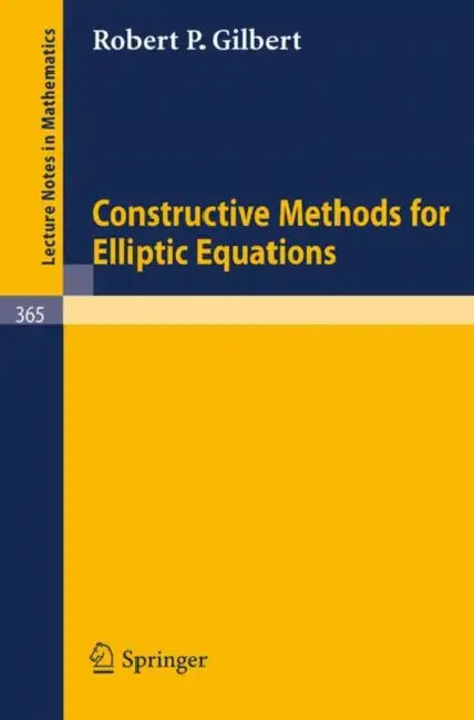 Constructive Methods for Elliptic Equations by R. P. Gilbert