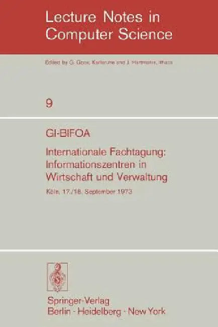 Gi-Bifoa Internationale Fachtagung: Informationszentren in Wirtschaft Und Verwaltung: Gesellschaft Für Informatik E.V., Fachausschuß 8 Methoden Der In by P. Schmitz
