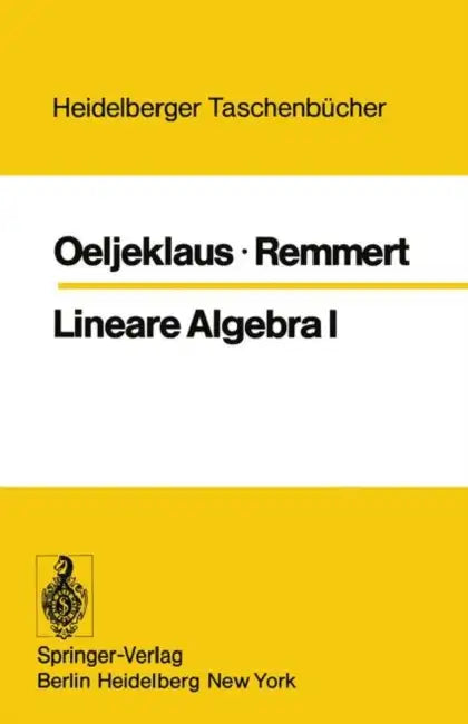 Lineare Algebra I by E. Oeljeklaus, R. Remmert
