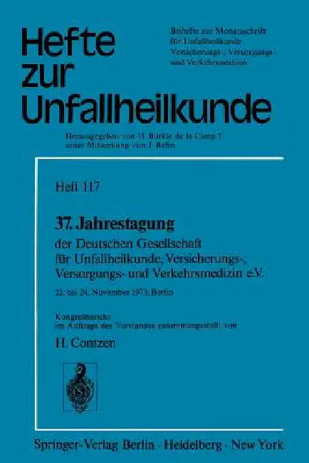 37. Jahrestagung Der Deutschen Gesellschaft Für Unfallheilkunde, Versicherungs-, Versorgungs- Und Verkehrsmedizin E.V.: 22. Bis 24. November 1973, Ber by H. Contzen