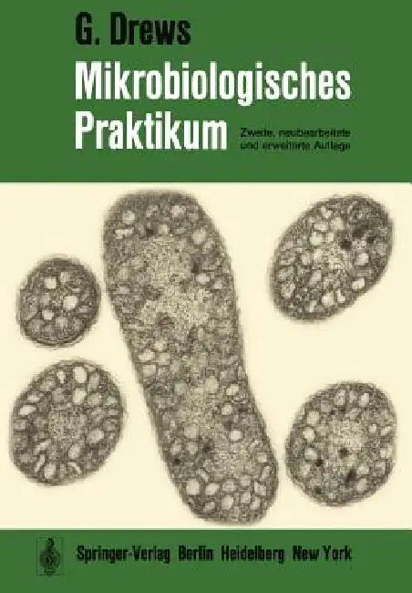 Mikrobiologisches Praktikum by G. Drews
