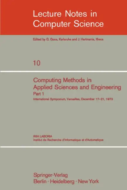 Computing Methods in Applied Sciences and Engineering: International Symposium, Versailles, December 17-21, 1973, Part 1 by R. Glowinski, J. L. Lions