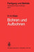 Bohren Und Aufbohren: Verfahren, Betriebsmittel, Wirtschaftlichkeit, Arbeitszeitermittlung by H. H. Klein