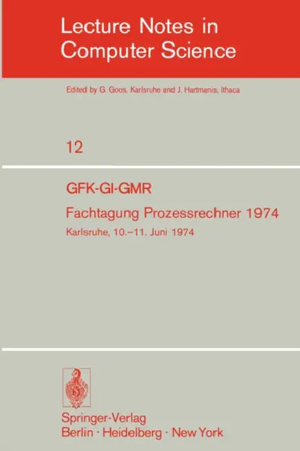 Fachtagung Prozessrechner 1974: Gfk-Gi-Gmr. Karlsruhe, 10.-11. Juni 1974 by G. Krüger, R. Friehmelt