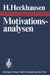 Motivationsanalysen: Anspruchsniveau, Motivmessung, Aufgabenattraktivität Und Mißerfolg, Spielen, Frühentwicklung Leistungsmotivierten Verhaltens by H. Heckhausen