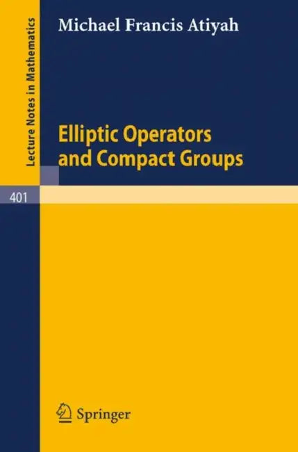 Elliptic Operators and Compact Groups by M. F. Atiyah