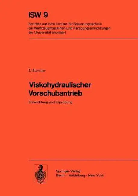 Viskohydraulischer Vorschubantrieb: Entwicklung Und Erprobung by S. Bumiller