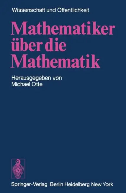 Mathematiker Über Die Mathematik by H. N. Jahnke, M. Otte, T. Mies