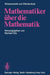 Mathematiker Über Die Mathematik by H. N. Jahnke, M. Otte, T. Mies