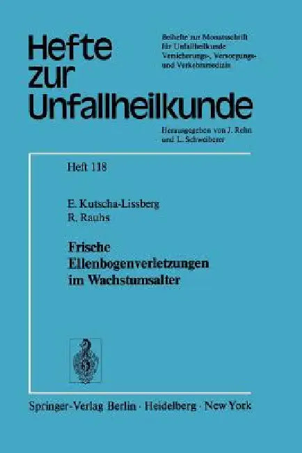 Frische Ellenbogenverletzungen Im Wachstumsalter by E. Kutscha-Lissberg, R. Rauhs