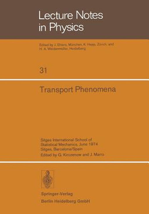 Transport Phenomena: Sitges International School of Statistical Mechanics, June 1974 Sitges, Barcelona/Spain by G. Kirczenow