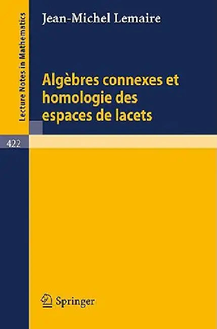 Algebres Connexes Et Homologie Des Espaces de Lacets by J. -M Lemaire