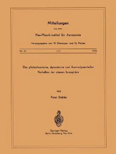 Das Photochemische, Dynamische Und Thermodynamische Verhalten Der Oberen Ionosphäre by P. Stubbe