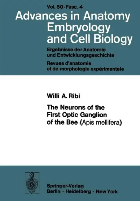 The Neurons of the First Optic Ganglion of the Bee (APIs Mellifera) by W. a. Ribi