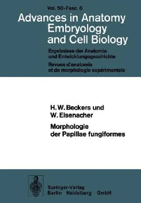 Morphologie Der Papillae Fungiformes: Rasterelektronenmikroskopische, Licht- Und Elektronenmikroskopische Untersuchungen by H. W. Beckers, W. Eisenacher
