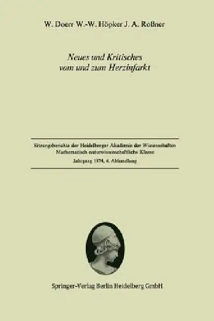 Neues Und Kritisches Vom Und Zum Herzinfarkt: Vorgelegt in Der Sitzung Vom 14. Dezember 1974 by W. Doerr, W. -W Höpker, J. a. Roßner