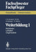 Weiterbildung 1: Richtlinien. Lehrplan. Organisation by F. W. Ahnefeld, W. Dick, M. Halmagyi