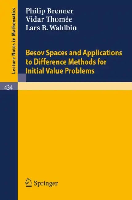 Besov Spaces and Applications to Difference Methods for Initial Value Problems by P. Brenner, V. Thomee, L. B. Wahlbin