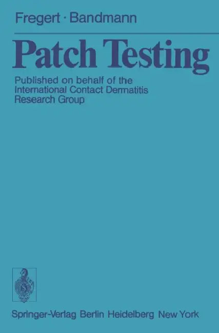 Patch Testing by S. Fregert, H. -J Bandmann