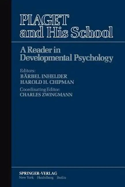 Piaget and His School: A Reader in Developmental Psychology by C. Zwingmann