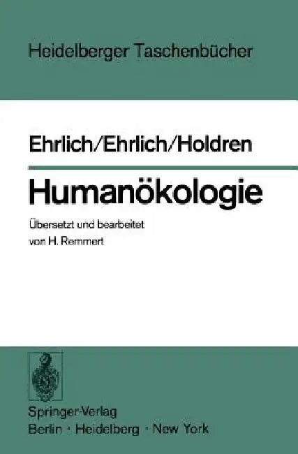 Humanökologie: Der Mensch Im Zentrum Einer Neuen Wissenschaft by P. R. Ehrlich, H. Remmert, H. Remmert