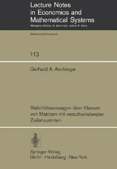 Stabilitätsaussagen Über Klassen Von Matrizen Mit Verschwindenden Zeilensummen by Gerhard A. Aschinger