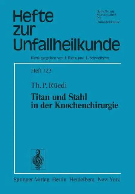 Titan Und Stahl in Der Knochenchirurgie by T. P. Rüedi