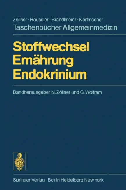 Stoffwechsel Ernährung Endokrinium by H. J. Bauer, N. Zöllner, P. -U Heuckenkamp
