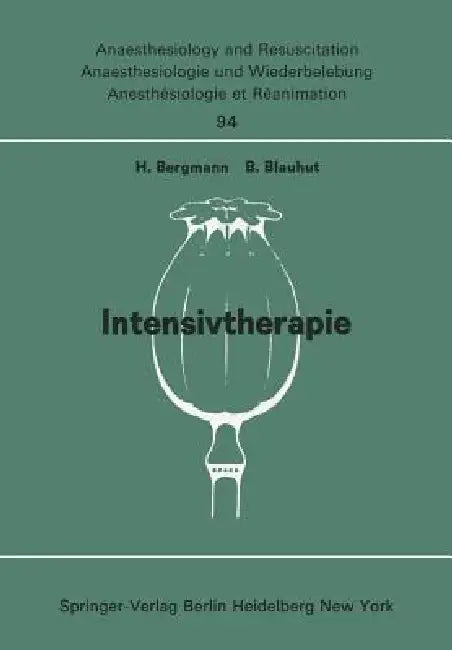 Intensivtherapie: Beiträge Zu freien Themen" (Intensivtherapie, Verbrennung, Schock, Infusion; Geräte, Dokumentation, Narkoserisiko, Stoffwechse by H. Bergmann, B. Blauhut
