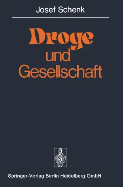 Droge Und Gesellschaft by J. Schenk