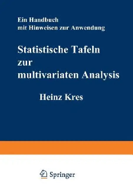 Statistische Tafeln Zur Multivariaten Analysis: Ein Handbuch Mit Hinweisen Zur Anwendung by H. Kres