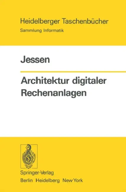 Architektur Digitaler Rechenanlagen by E. Jessen