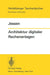 Architektur Digitaler Rechenanlagen by E. Jessen