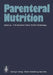 Parenteral Nutrition by F. W. Ahnefeld