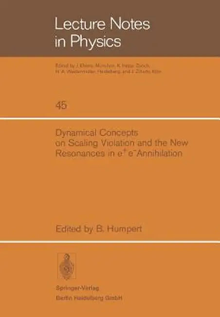 Dynamical Concepts on Scaling Violation and the New Resonances in E+e- Annihilation by B. Humpert