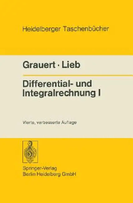 Differential- Und Integralrechnung I: Funktionen Einer Reellen Veränderlichen by Hans Grauert, Ingo Lieb