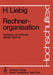 Rechnerorganisation: Hardware Und Software Digitaler Rechner by T. Flik, H. Liebig, K. Horn